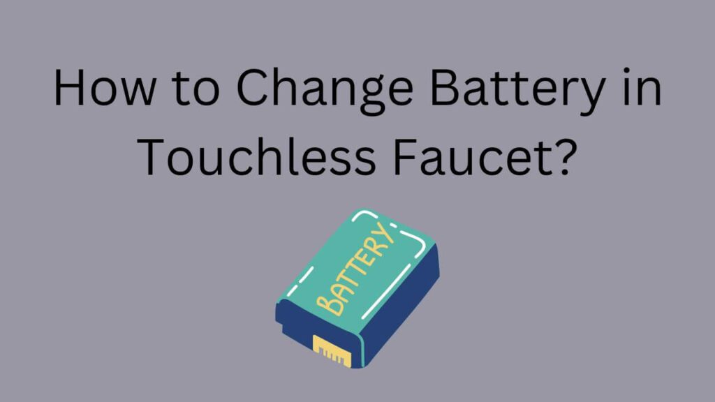 change faucet battery